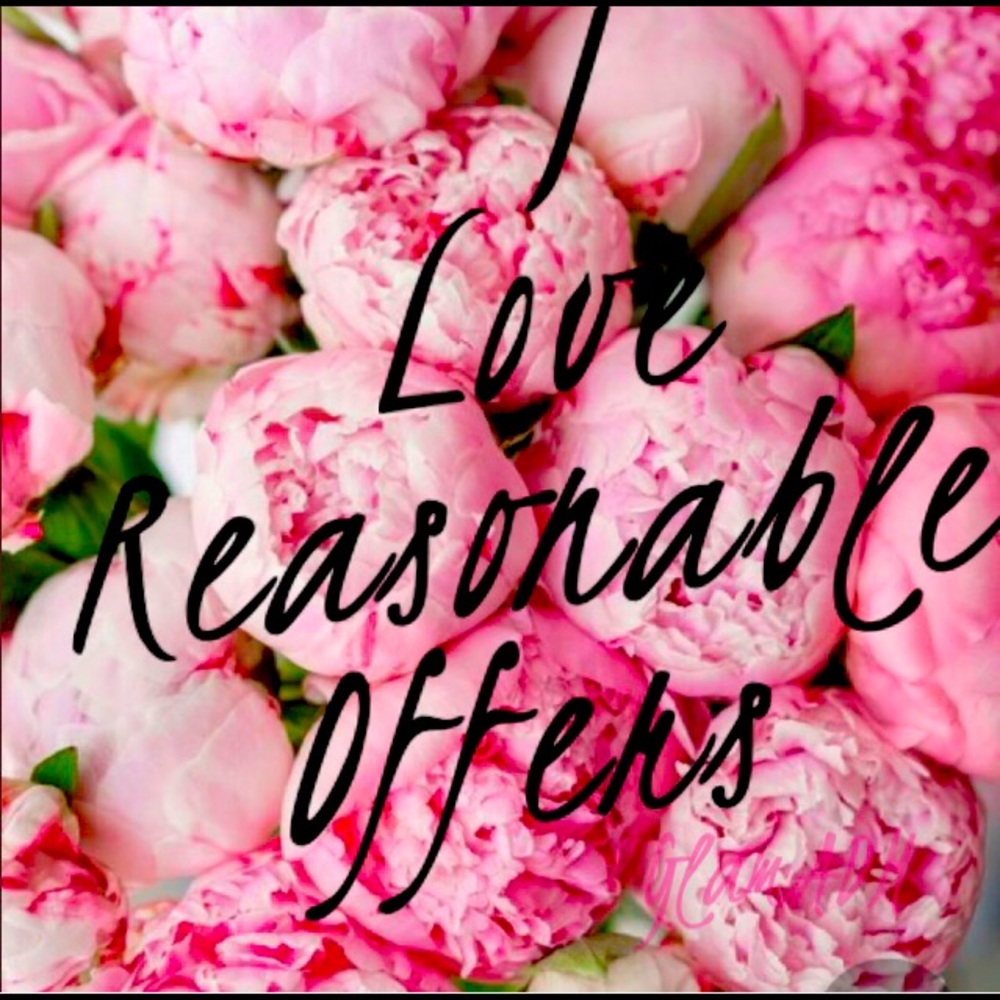 I love reasonable offers